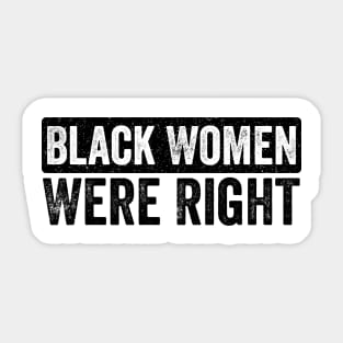 Black-Women-Were-Right Sticker